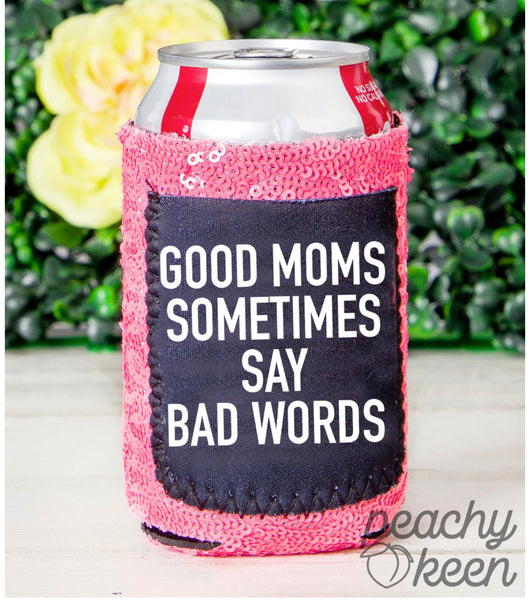 Good Moms • Bad Words Koozy